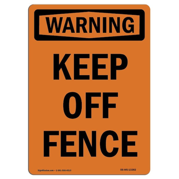 OSHA WARNING Sign, Keep Off Fence, 14in X 10in Aluminum, 10" W, 14" L, Portrait, Keep Off Fence